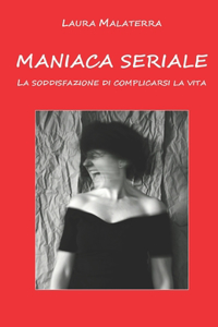 Maniaca Seriale