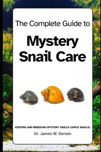 The Complete Guide to Mystery Snail Care
