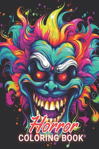 Horror Coloring Book for Adult: 100+ High-Quality and Unique Coloring Pages For All Fans
