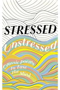 Stressed, Unstressed