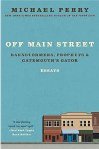Off Main Street: Barnstormers, Prophets, and Gatemouth's Gator