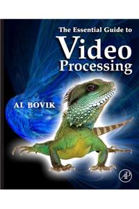 The Essential Guide to Video Processing