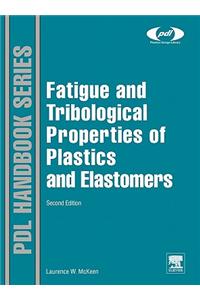 Fatigue and Tribological Properties of Plastics and Elastomers