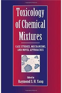 Toxicology of Chemical Mixtures