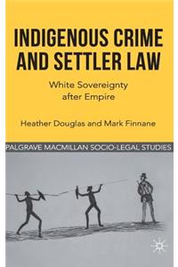 Indigenous Crime and Settler Law
