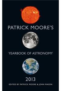 Patrick Moore's Yearbook of Astronomy 2013