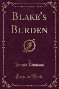 Blake's Burden (Classic Reprint)