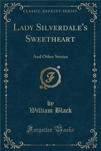 Lady Silverdale's Sweetheart