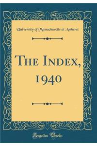 The Index, 1940 (Classic Reprint)