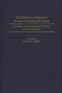 Civil-Military Relations in Post-Communist States