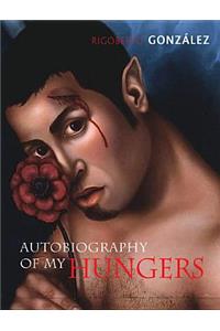 Autobiography of My Hungers