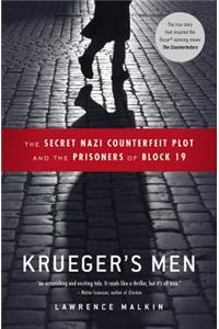 Krueger's Men: The Secret Nazi Counterfeit Plot and the Prisoners of Block 19