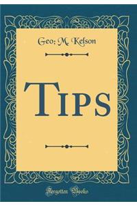 Tips (Classic Reprint)