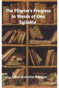 The Pilgrim's Progress in Words of One Syllable