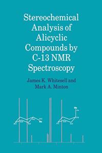 Stereochemical Analysis of Alicyclic Compounds by C-13 NMR Spectroscopy