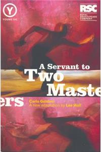 A Servant To Two Masters