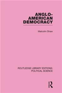 Anglo-American Democracy