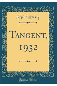 Tangent, 1932 (Classic Reprint)
