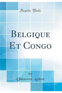 Belgique Et Congo (Classic Reprint)