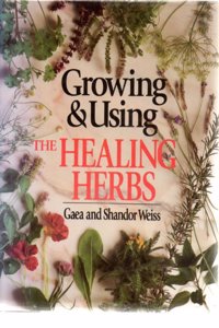 Growing & Using the Healing Herbs