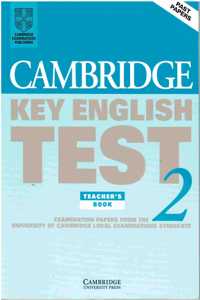 Cambridge Key English Test 2 Teacher's Book: Examination Papers from the University of Cambridge Local Examinations Syndicate