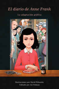 Diario de Anne Frank (Novela Gráfica) / Anne Frank's Dairy: The Graphic Adaptation