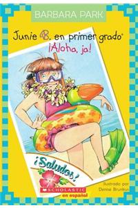 Junie B. en Primer Grado: !Aloha, Ja!