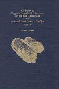 Index to English Periodical Literature on the Old Testament and Ancient near Eastern Studies