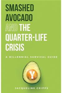 Smashed Avocado and the Quarter-Life Crisis