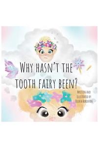 Why Hasn't The Tooth Fairy Been?