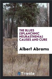 Blues (Splanchnic Neurasthenia) Causes and Cure
