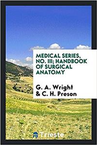 Medical Series, No. III; Handbook of surgical anatomy