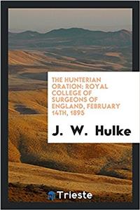 THE HUNTERIAN ORATION: ROYAL COLLEGE OF