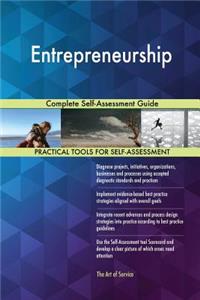 Entrepreneurship Complete Self-Assessment Guide