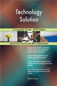 Technology Solution A Complete Guide - 2019 Edition