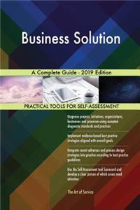 Business Solution A Complete Guide - 2019 Edition