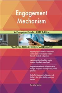 Engagement Mechanism A Complete Guide - 2019 Edition
