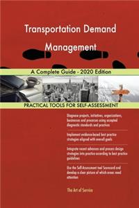 Transportation Demand Management A Complete Guide - 2020 Edition