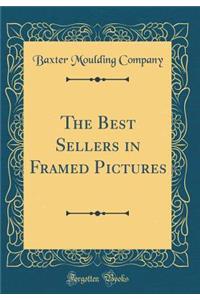 The Best Sellers in Framed Pictures (Classic Reprint)