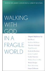 Walking with God in a Fragile World