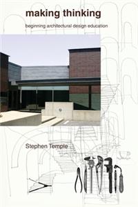 Making Thinking: Beginning Architectural Design Education