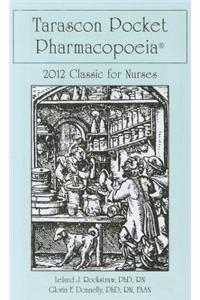 Tarascon Pocket Pharmacopoeia 2012 Classic for Nurses