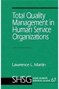 Total Quality Management in Human Service Organizations