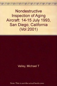 Nondestructive Inspection of Aging Aircraft-14-15 July 1993 San Diego California