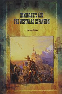 Immigrants and the Westward Expansion