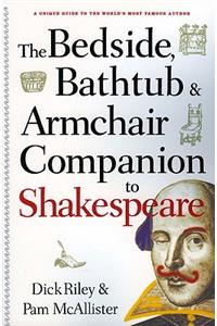 Bedside, Bathtub & Armchair Companion to Shakespeare