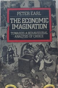 The Economic Imagination: Towards a Behavioural Analysis of Choice