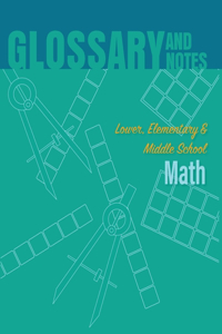 Lower, Elementary & Middle School Math Glossary