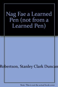 Nag Fae a Learned Pen (not from a Learned Pen)