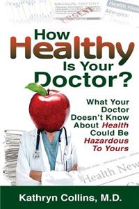 How Healthy is Your Doctor?